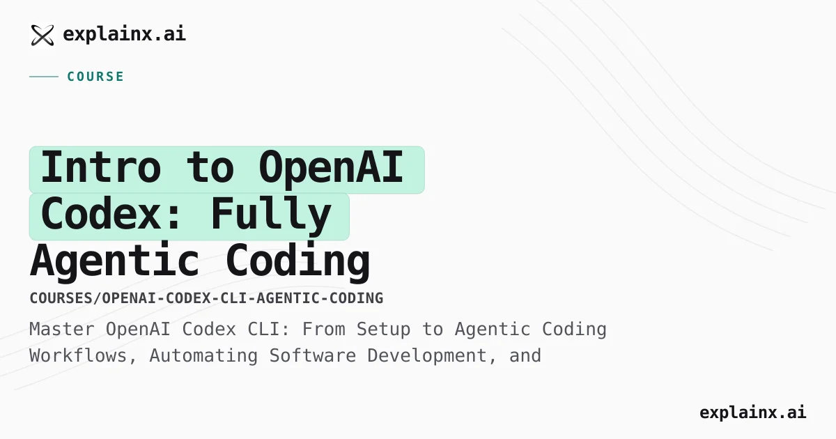 Intro to OpenAI Codex: Fully Agentic Coding (Udemy) | explainx.ai