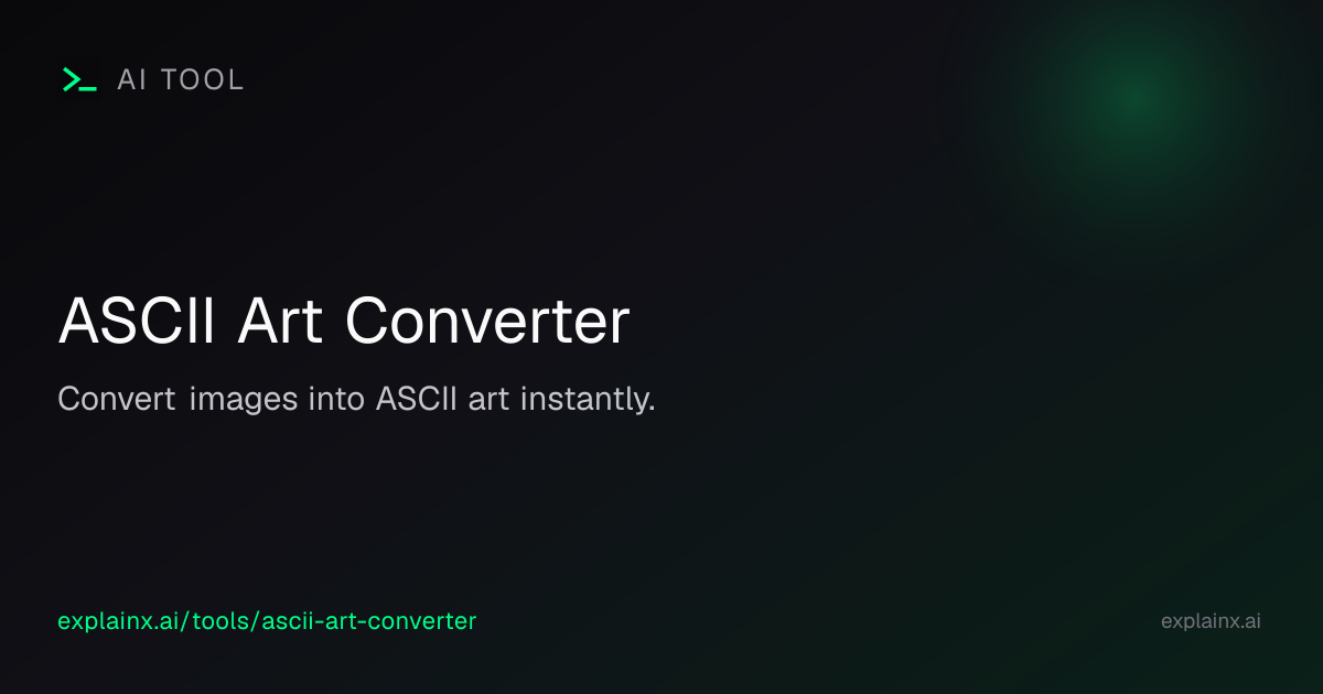 ASCII Art Converter — AI tool | explainx.ai | explainx.ai