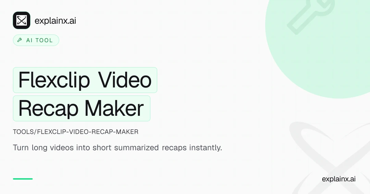 Flexclip Video Recap Maker — AI tool | explainx.ai | explainx.ai