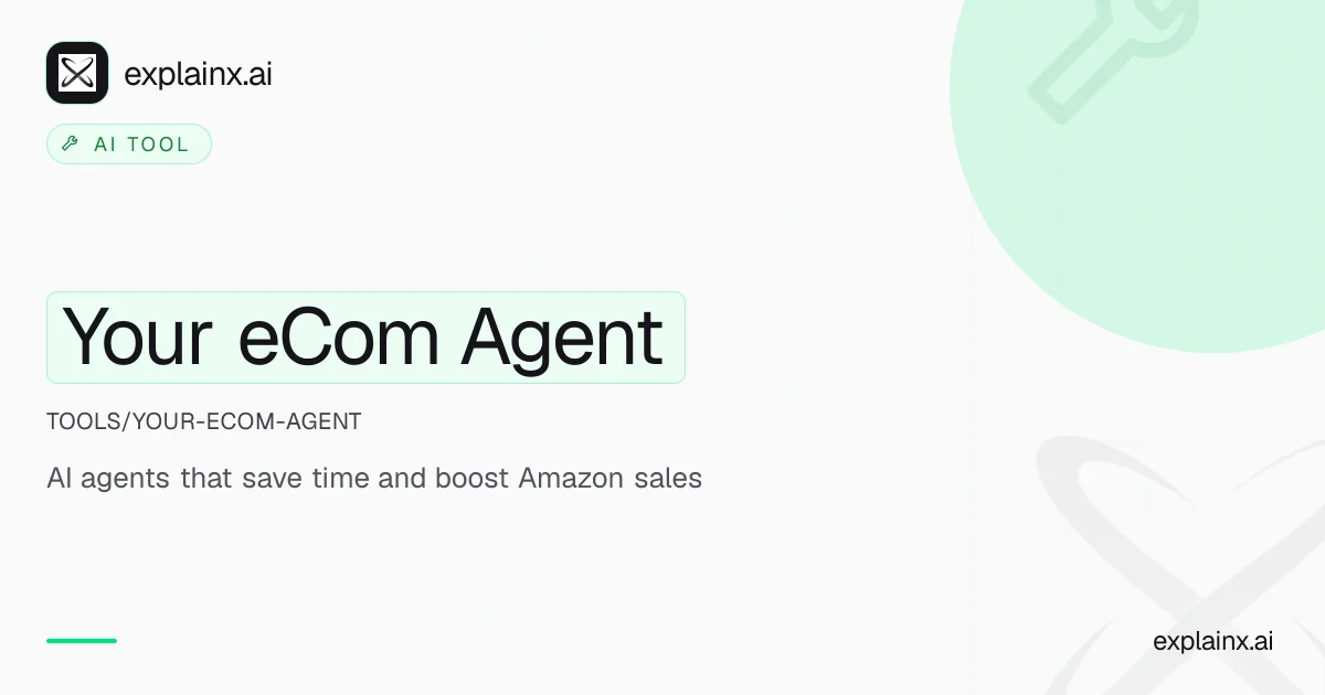 Your eCom Agent — AI tool | explainx.ai | explainx.ai